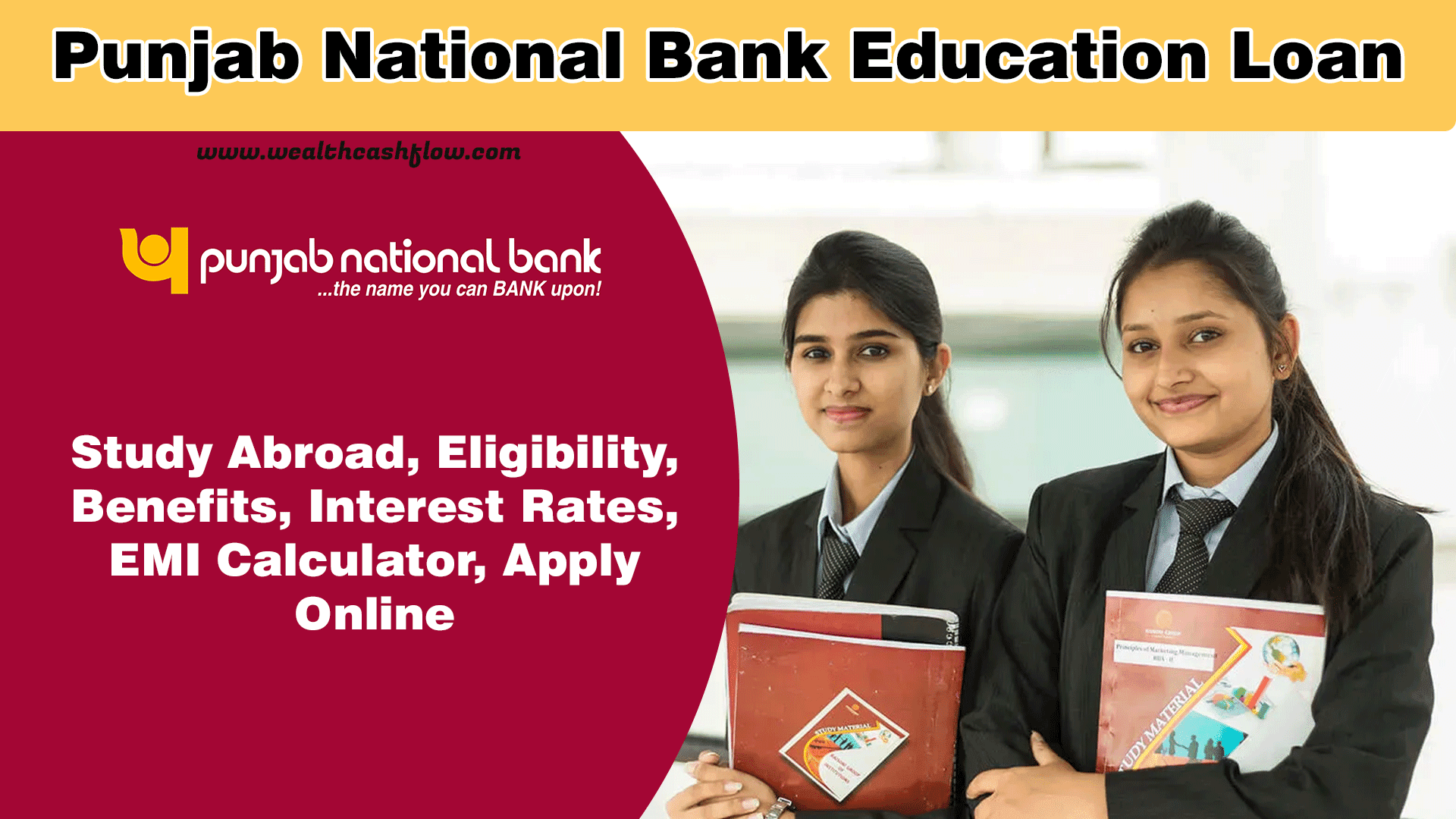 Punjab National Bank Education Loan : Study Abroad, Eligibility,Benefits, Interest Rates, EMI Calculator, Apply Online