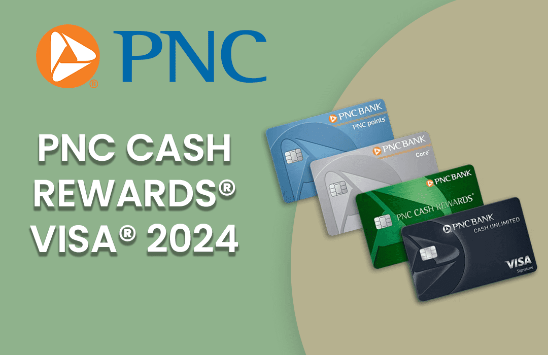 PNC Cash Rewards® Visa® 2024