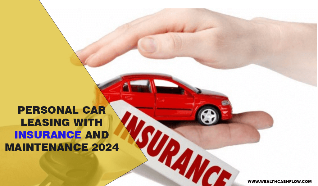 Personal Car Leasing with Insurance and Maintenance 2024